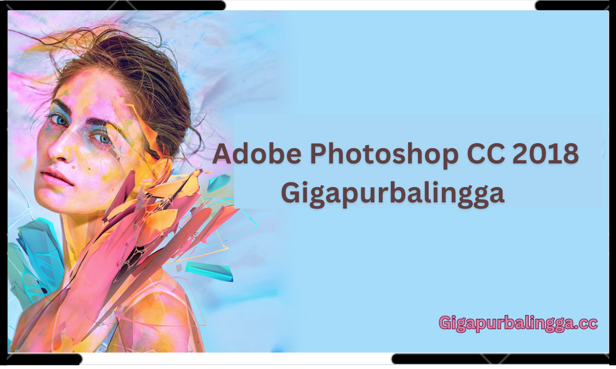 adobe photoshop cc 2018 gigapurbalingga